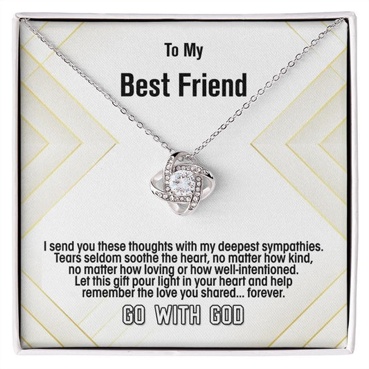 To My best Friend-Deepest Sympathies, Love Knot Necklace, Jewelry Gift