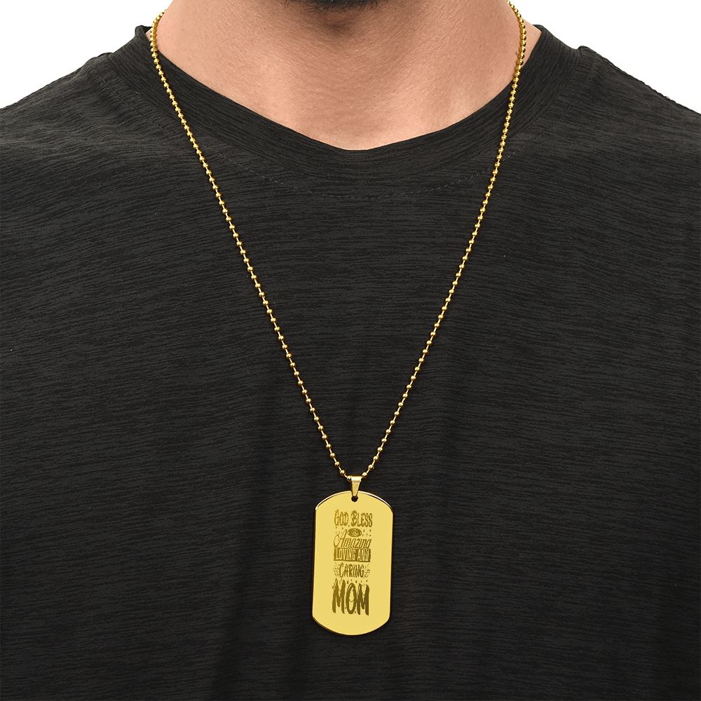 To Mom, God Bless and Amazing Loving Mother, Engraved Dog Tag Necklace - YERTIZZ.COM
