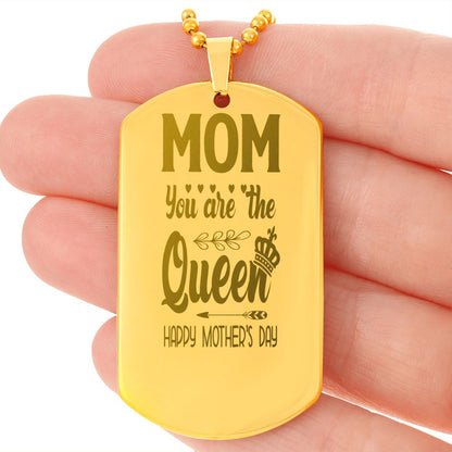 To Mom, You are the Queen, Happy Mother's Day, Engraved Dog Tag Necklace - YERTIZZ.COM