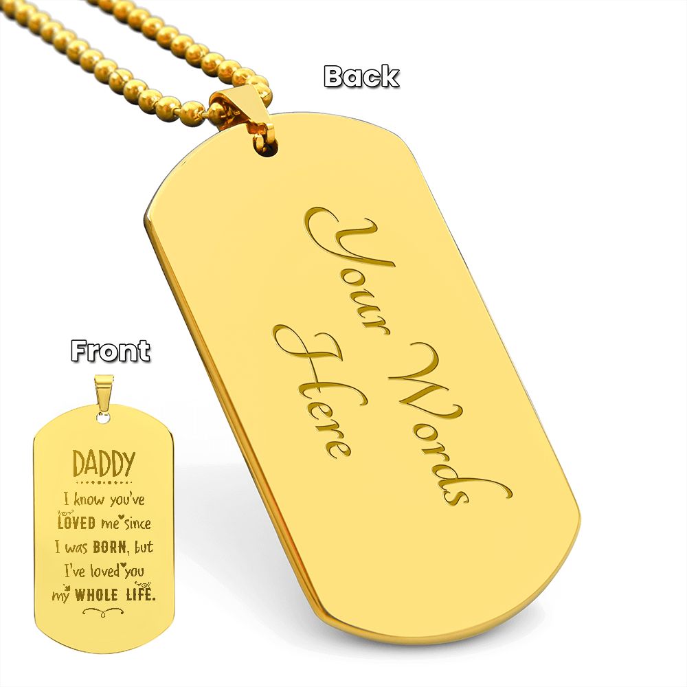 Daddy, I know you've loved me, Engraved Dog Tag Necklace 8